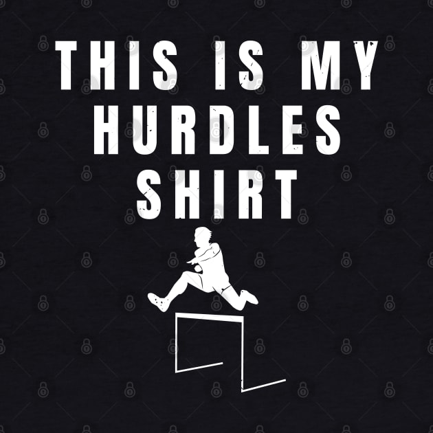 Mens This Is My Hurdles Shirt Athlete Gift by atomguy